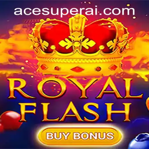 Experience the Thrill of RoyalFlashBuyBonus at ACESUPER.COM